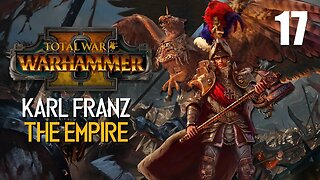 Karl Franz The Emperor • The Defense of Wurtbad • Total War: Warhammer 2 • Part 17