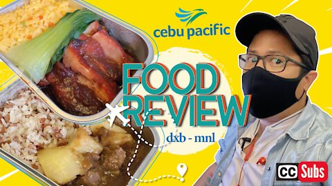 Cebu Pacific DXB - MNL Food Review March 2021 | Pinoy Food Trip