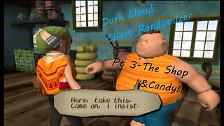 Dark Cloud Chest Randomizer pt3 Shop and Candy Time!!!