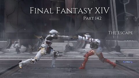 Final Fantasy XIV Part 142 - The Escape