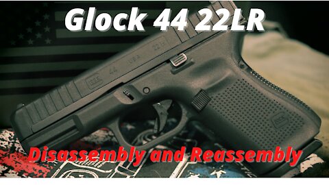 Glock 44 22LR Disassembly and Reassembly