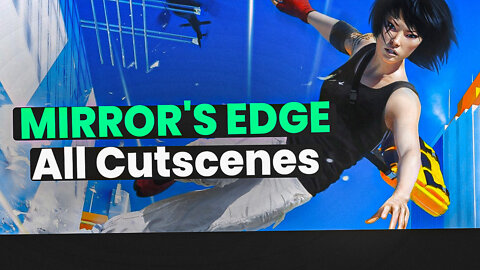 MIRROR'S EDGE - All Cutscenes (GAME MOVIE) XBOX SX✔️4K ᵁᴴᴰ 60ᶠᵖˢ