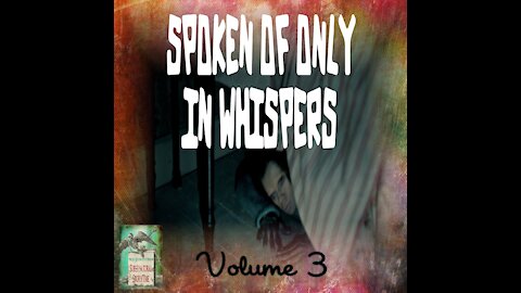 Spoken of Only in Whispers | Volume 3 | Supernatural Storytime E158