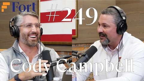 #249: Cody Campbell - Co-CEO of Double Eagle Energy IV | A $6.4B Transaction, Energy Markets & More