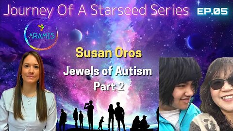 Episode: 05 Part Two with Susan Oros on the Jewels of Autism