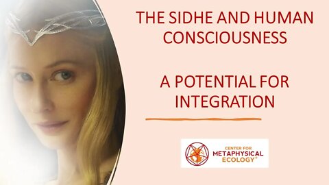 The Sidhe and Human Consciousness: A Potential for Integration
