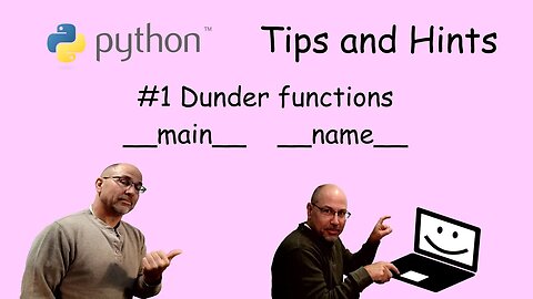 Python Tips and Hints #1 - Dunder functions __main__ and __name__