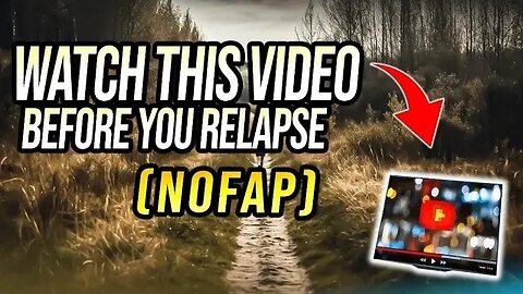 Watch this video before you relapse (NoFap)