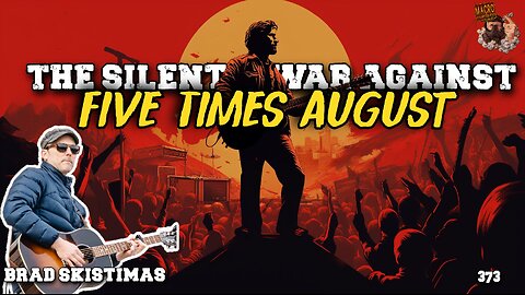 #373: The Silent War Against Five Times August | Brad Skistimas (Clip)
