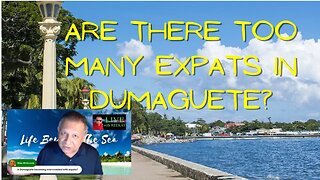 Are There Too Many Expats in Dumaguete? - Philippines