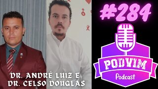 DR. ANDRÉ LUIZ E DR. CELSO DOUGLAS (SAÚDE MENTAL) - PODVIM #284