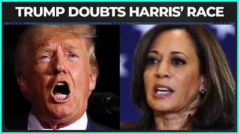 Trump DOUBLES DOWN On Doubting Kamala Harris' Race