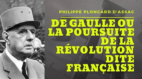 De Gaulle ou la poursuite de la Révolution dite française