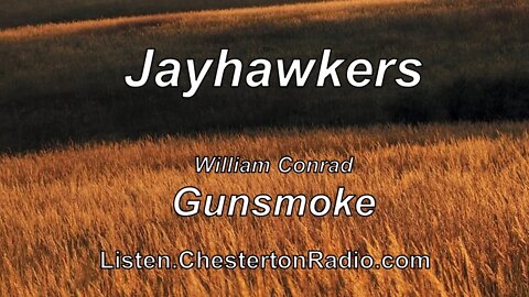 Jayhawkers - Gunsmoke - Radio's Last Great Dramatic Series