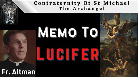 Fr. Altman - Lucifer Has One Goal To Accomplish Before The Second Coming Of Christ.