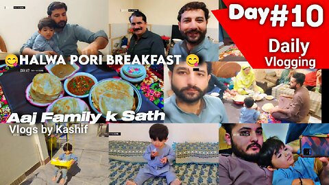 Day 10 Vlog, Halwa pori breakfast with family, #dailyvlog #minivlog #duckybhaivlogs #vlogsbykashif