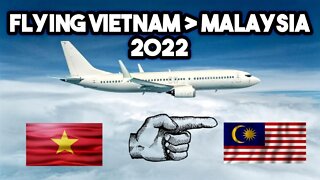 Flying From Vietnam 🇻🇳 To Malaysia 2022 🇲🇾