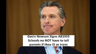 Gavin Newsom signs anti parental notification law, school can hid kids exploring transition