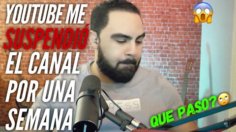 YOUTUBE ME SUSPENDIO POR UNA SEMANA, DEMASIADA CENSURA