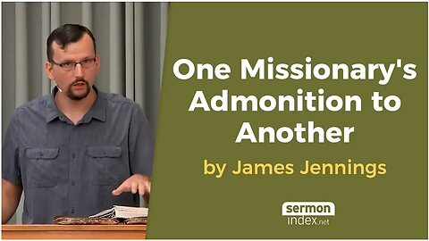 One Missionary's Admonition to Another by James Jennings