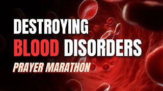Prayer Marathon: DESTROYING Blood Disorders | Dr. Francis Myles