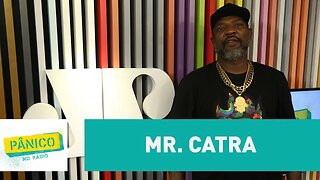 Mr. Catra - Pânico - 07/03/17