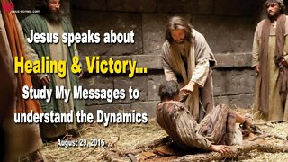 Healing & Victory… Study My Messages to understand the Dynamics ❤️ Love Letter from Jesus