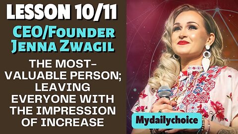 Jenna Zwagil Thinking into Results Lesson 10/11 Most Valuable Person and the Impression of increase.