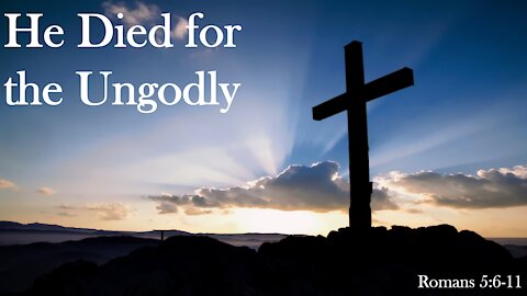 He Died for the Ungodly