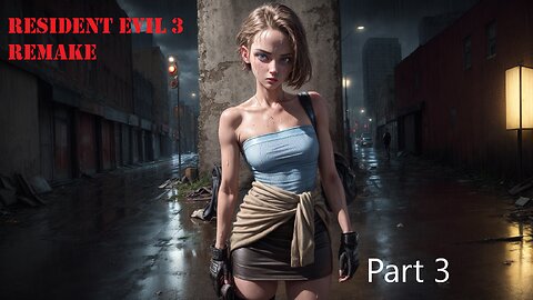 Resident Evil 3 Remake Part 3