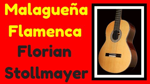 Malagueña Flamenca (Spanish Guitar) by Florian Stollmayer