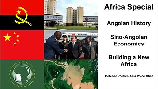 AFRICA SPECIAL: Angola, Sino-Angolan Economics, Building a New Africa - DPA Special Force Voice Chat