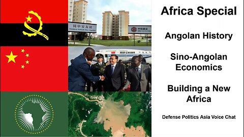 AFRICA SPECIAL: Angola, Sino-Angolan Economics, Building a New Africa - DPA Special Force Voice Chat