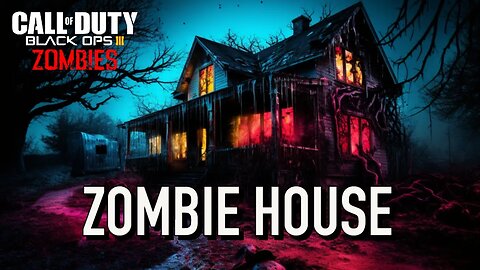 BO3 Custom Zombie - Zombie House