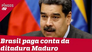 Brasil paga a conta da ditadura de Maduro