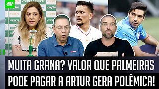 "É SÉRIO? Vai ser UMA LOUCURA se o Palmeiras PAGAR ISSO pelo Artur!" NOVAS INFORMAÇÕES geram DEBATE!