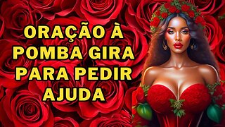 🌹Oração à Pomba Gira 💕PARA PEDIR AJUDA PARA RESOLVER UM PROBLEMA Funciona! 🌹