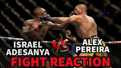 ISRAEL ADESANYA VS ALEX PEREIRA 2(FIGHT REACTION)!!!