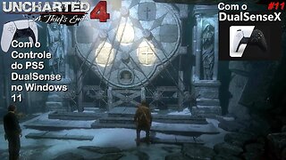 Uncharted 4 A Thief's end, com o controle do PS5 Dual Sense e o DualSenseX no Windows 11 - (#11)