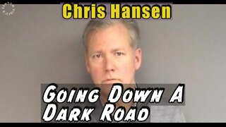 Chris Hansen Dark Road He Is Going Down