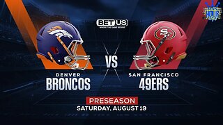 Broncos vs 49ers | NFL Preseason Week 2