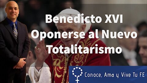 😱Oponerse al Nuevo Totalitarismo 👊Ruega por mí para que no huya por miedo a los Lobos🙏 Benedicto XVI