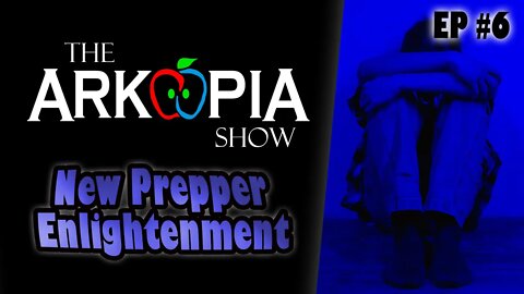 EP #6 - New Prepper Enlightenment - Fast track through the 5 stages of the grief cycle.