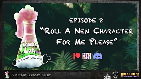 "Roll A New Character For Me Please" | Jacob's Lab Ep 8 | An Open Legend RPG Actual Play