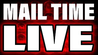 Mail Time... LIVE! Ep. 2 Birthday Special