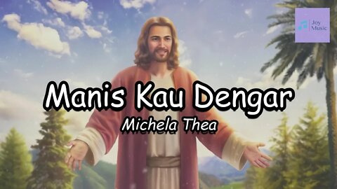 Manis Kau Dengar ( Lirik ) || Michela Thea