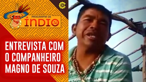 Entrevista com o companheiro Magno de Souza - Programa de Índio nº 97 - 04/07/22
