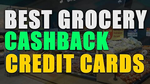 Best Cashback Grocery Rewards Credit Cards 2023