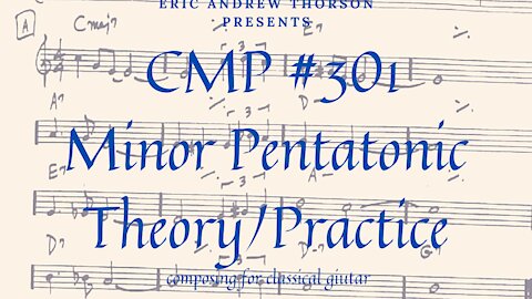 CMP# 301 Minor Pentatonic Theory/Application