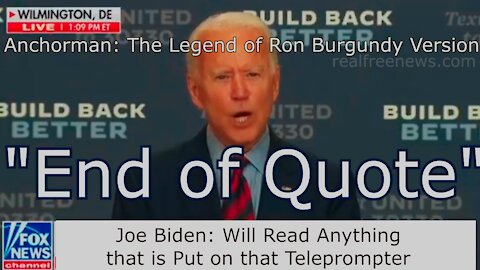 Joe Biden - End of Quote Anchorman Ron Burgundy Version